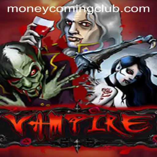 Discover the Excitement of Vampire: Money Coming
